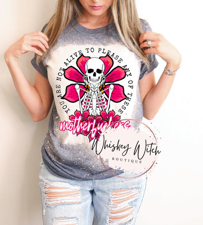 You’re Not Alive To Please Any Of These Motherf*ckers bleached t shirt | vintage | retro | distressed | custom | funny shirt | soft tee