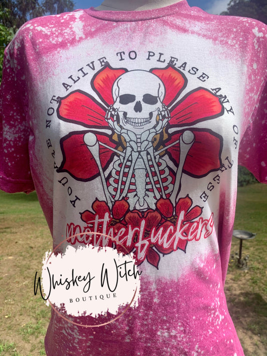 You’re Not Alive To Please Any Of These Motherf*ckers bleached t shirt | vintage | retro | distressed | custom | funny shirt | soft tee