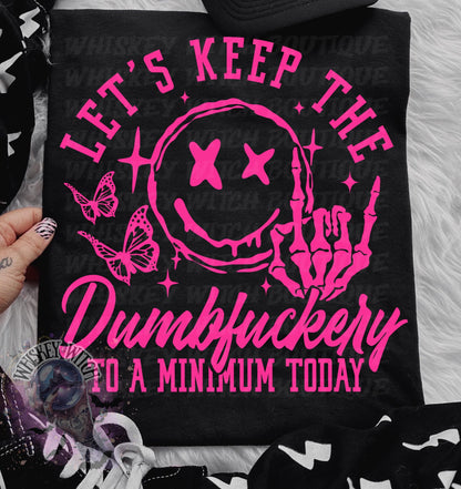 Let’s Keep the Dumbfuckery to a Minimum Today Shirt | Funny Grunge Graphic Tee or Sweatshirt | Neon Pink Sarcastic Shirt | Edgy Alternative