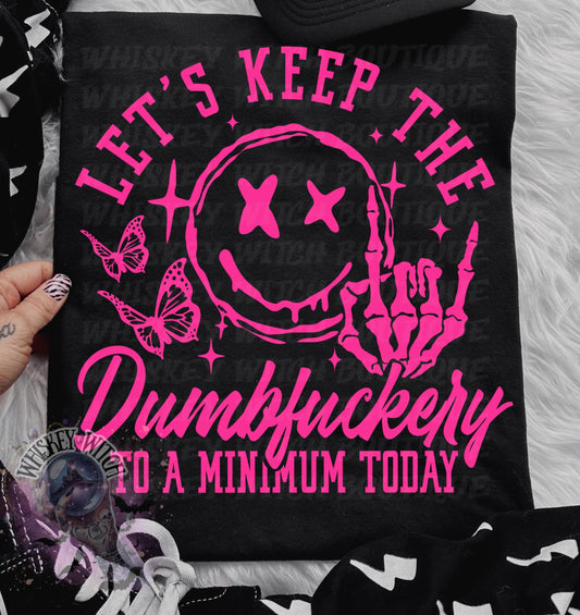 Let’s Keep the Dumbfuckery to a Minimum Today Shirt | Funny Grunge Graphic Tee or Sweatshirt | Neon Pink Sarcastic Shirt | Edgy Alternative