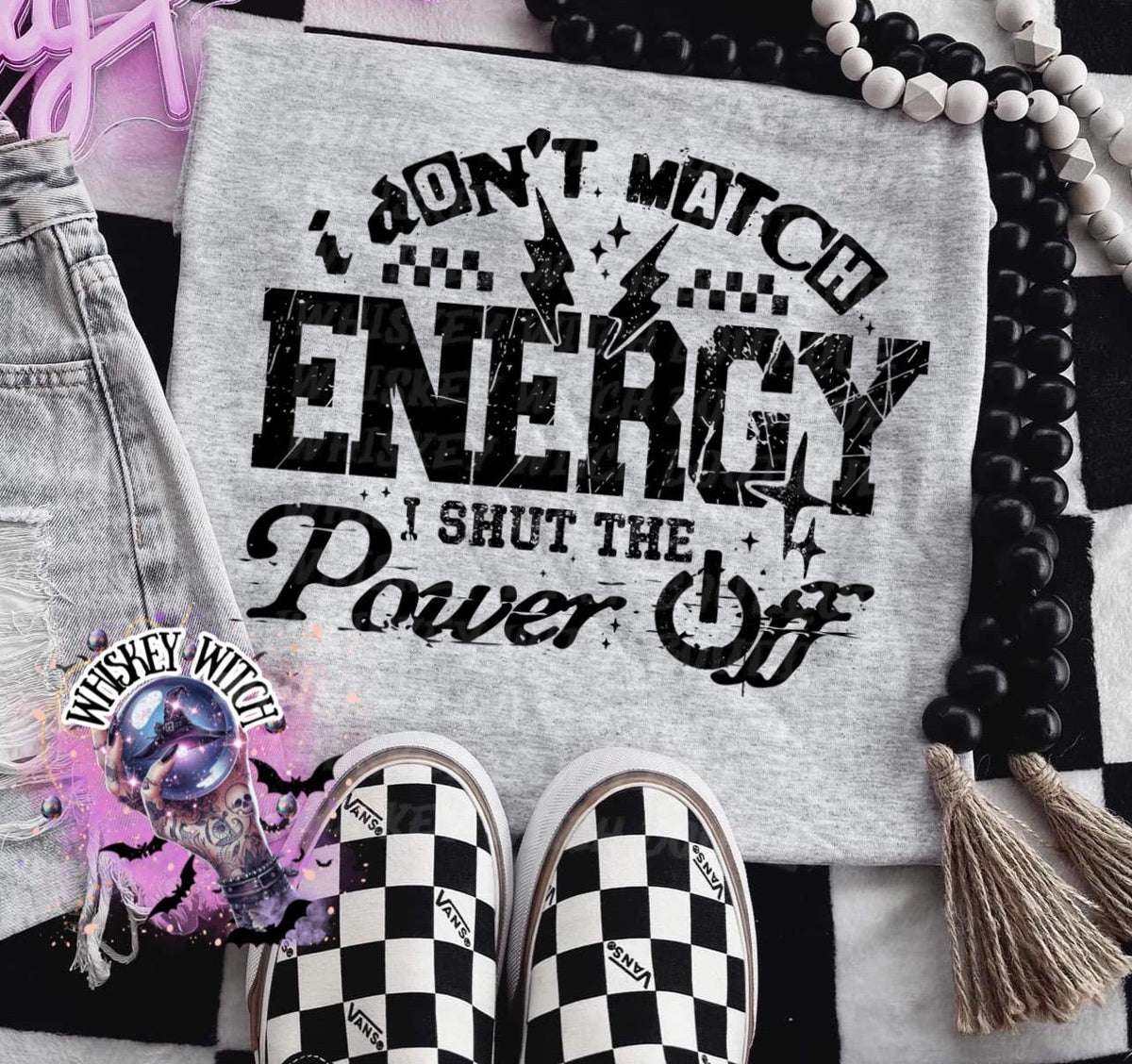 I Don’t Match Energy I Shut The Power Off Sarcastic Saying Shirt, Funny Quote Shirt,