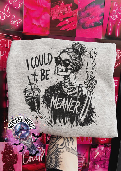 Skeleton Coffee shirt, I Could Be Meaner sassy sarcastic quote, edgy unisex shirt, grunge gothic style