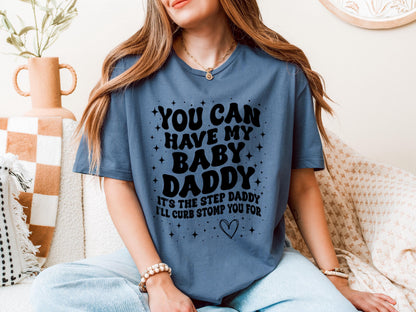 Funny Sarcastic Wavy Text Baby Daddy, Step Daddy Shirt, Mom humor