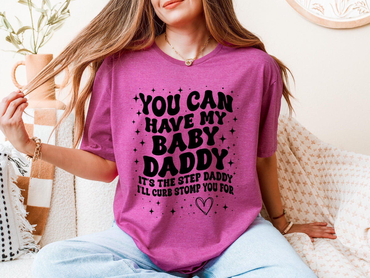 Funny Sarcastic Wavy Text Baby Daddy, Step Daddy Shirt, Mom humor