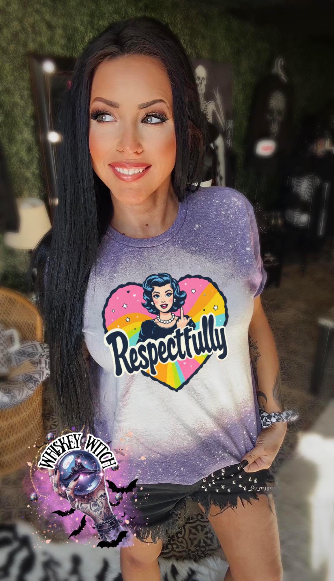 Respectfully Shirt | Retro Feminist Graphic Tee | Sarcastic Rainbow Statement T-Shirt
