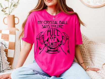 Crystal Ball Witch T-Shirt – Funny Sarcastic Graphic Tee