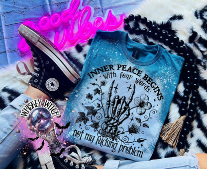 Inner Peace Begins Not My Problem Shirt, Bleached Sublimation Tee, Witchy Skeleton Hand Graphic, Funny Sarcastic Goth Shirt, Gildan Bleached