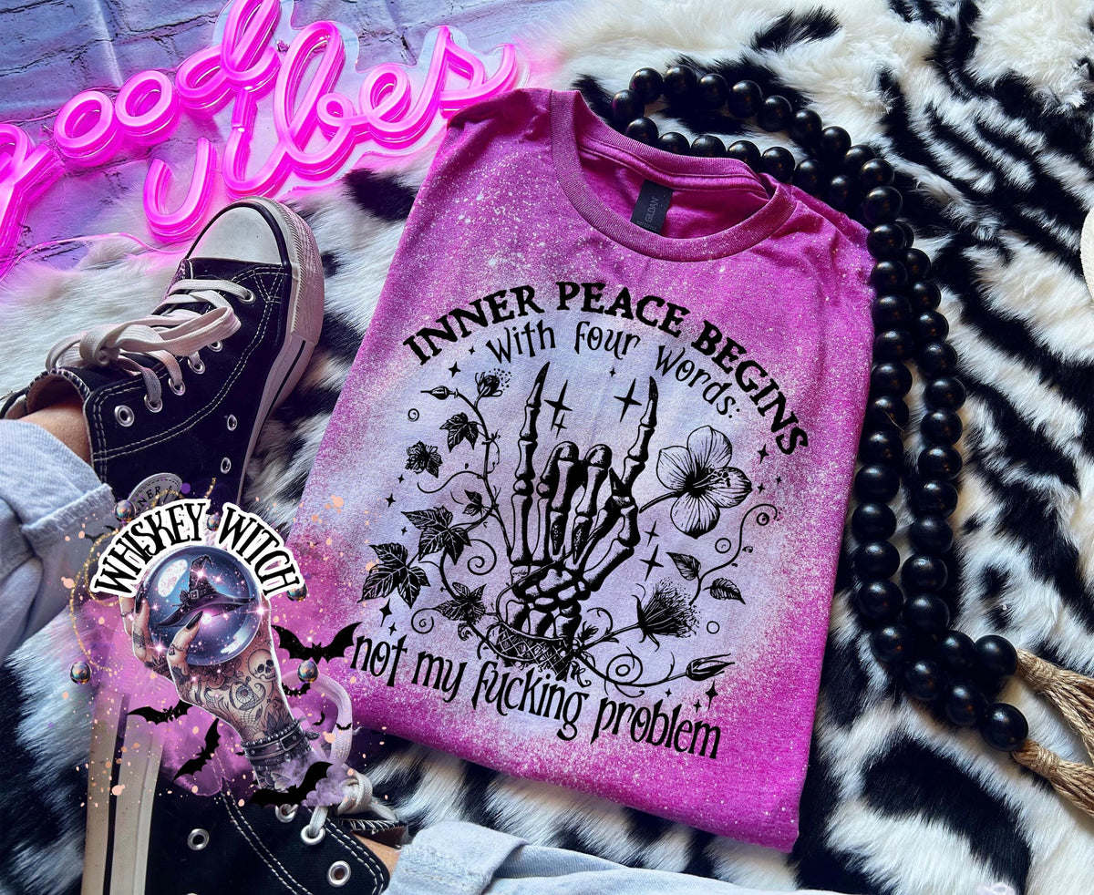 Inner Peace Begins Not My Problem Shirt, Bleached Sublimation Tee, Witchy Skeleton Hand Graphic, Funny Sarcastic Goth Shirt, Gildan Bleached