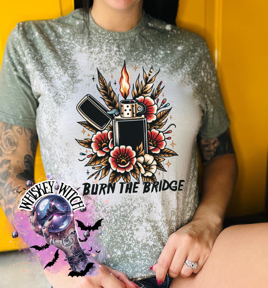 Burn the bridge Bleached Tee | retro | best seller | bleached tshirt | custom | gift | vintage | best seller | motivational | soft tee