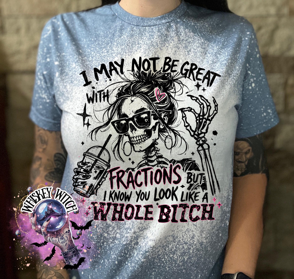 Sarcastic Math Shirt, Funny Fractions Tee, Sassy Skeleton Graphic T-Shirt