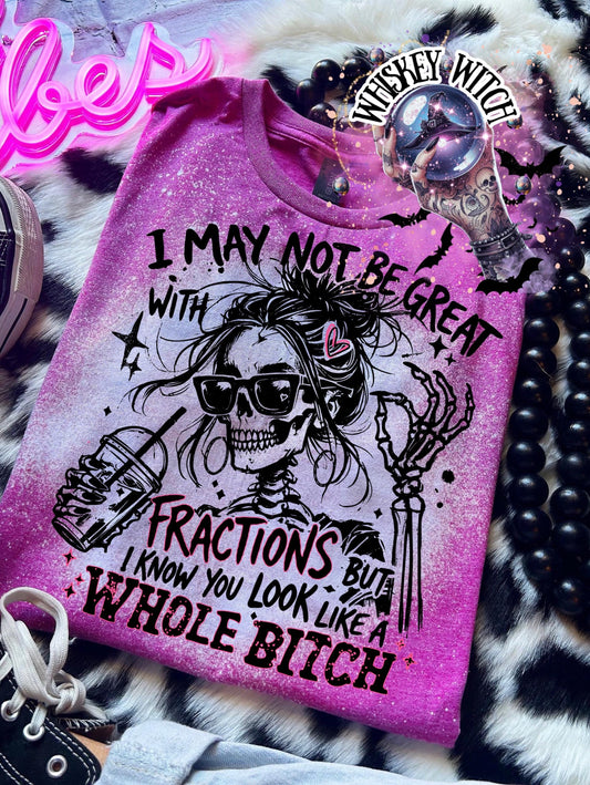 Sarcastic Math Shirt, Funny Fractions Tee, Sassy Skeleton Graphic T-Shirt