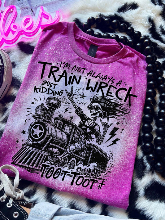 Bleached handmade graphic T-shirt with funny train wreck skeleton design and black text that says I’m not always a train wreck just kidding toot toot.