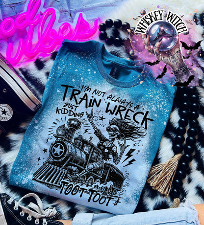 Bleached handmade graphic T-shirt with funny train wreck skeleton design and black text that says I’m not always a train wreck just kidding toot toot.