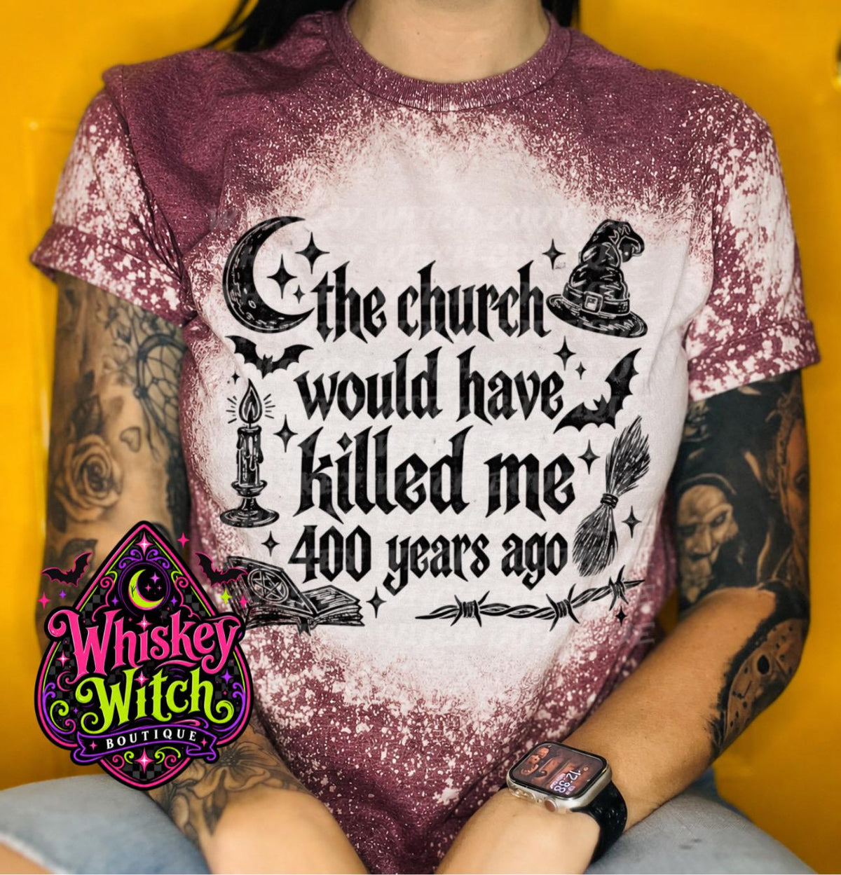 Bleached Witch Shirt, The Church Would Have Killed Me 400 Years Ago Tee